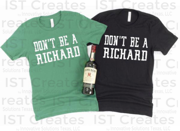 Don't Be A Richard T-shirt