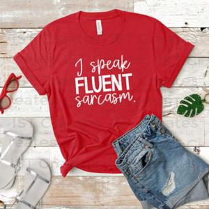 I Speak Fluent Sarcasm T-shirt