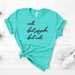 Cute But Psycho T-shirt