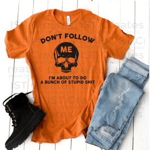 Don't Follow Me T-shirt