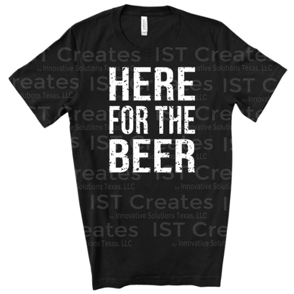 Here For The Beer T-shirt